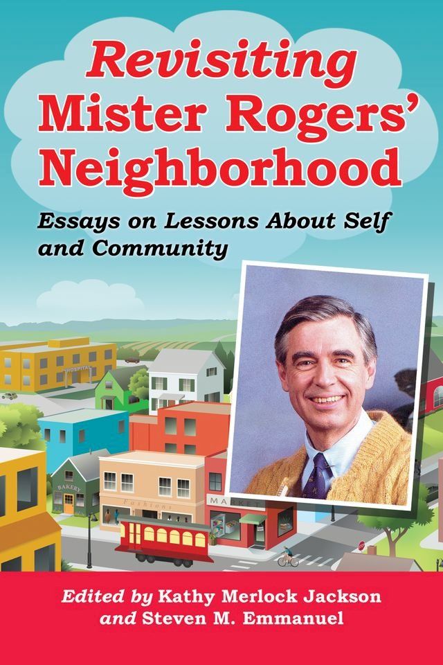  Revisiting Mister Rogers' Neighborhood(Kobo/電子書)