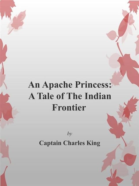 An Apache Princess: A Tale of the Indian Frontier(Kobo/電子書)