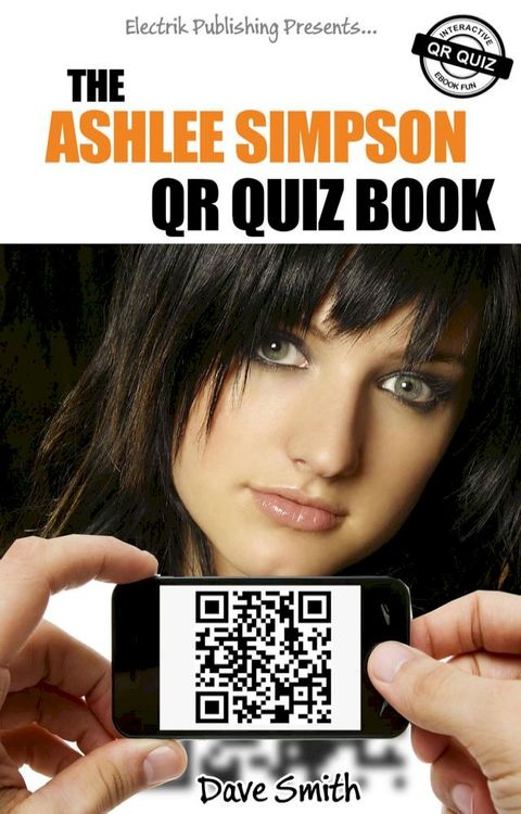 The Ashlee Simpson QR Quiz Book(Kobo/電子書)