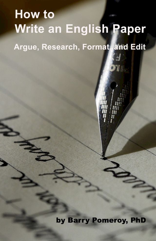  How to Write an English Paper: Argue, Research, Format, and Edit(Kobo/電子書)