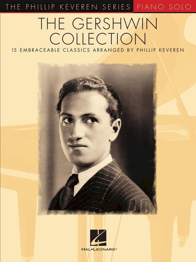  The Gershwin Collection: 15 Embraceable Classics - The Phillip Keveren Series(Kobo/電子書)