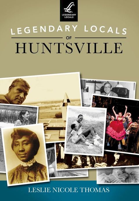 Legendary Locals of Huntsville(Kobo/電子書)