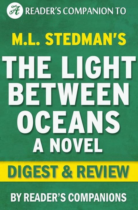 The Light Between Oceans: A Digest of M.L. Stedman's Novel  Digest & Review(Kobo/電子書)