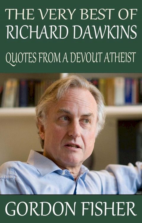 The Very Best of Richard Dawkins: Quotes from a Devout Atheist(Kobo/電子書)