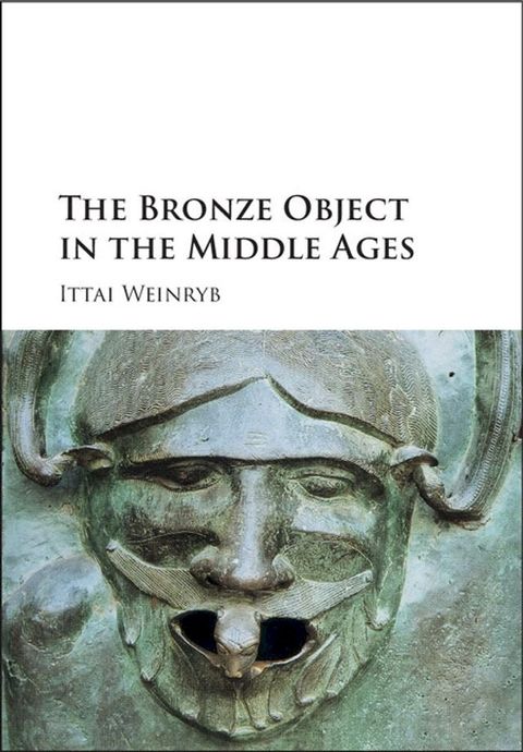 The Bronze Object in the Middle Ages(Kobo/電子書)