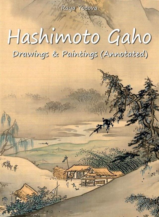  Hashimoto Gaho: Drawings & Paintings (Annotated)(Kobo/電子書)