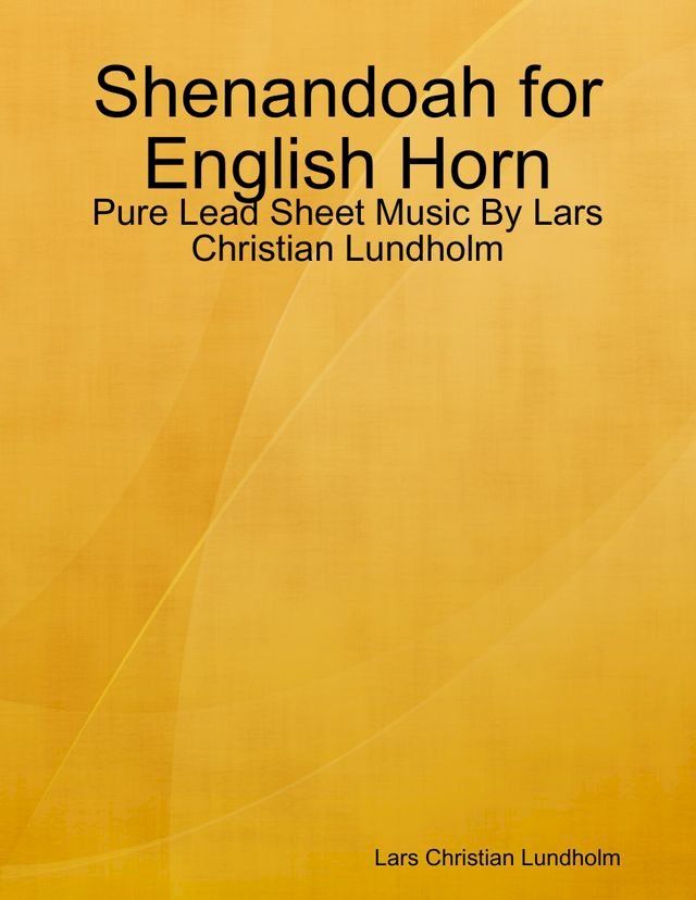  Shenandoah for English Horn - Pure Lead Sheet Music By Lars Christian Lundholm(Kobo/電子書)