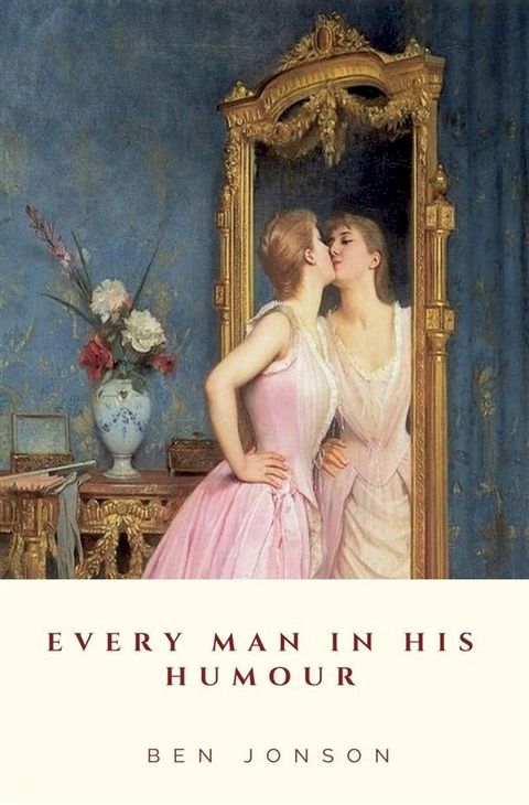 Every Man In His Humour(Kobo/電子書)