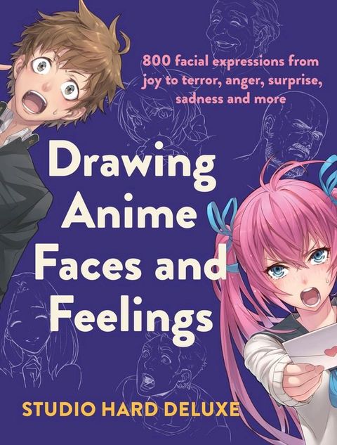 Drawing Anime Faces and Feelings(Kobo/電子書)