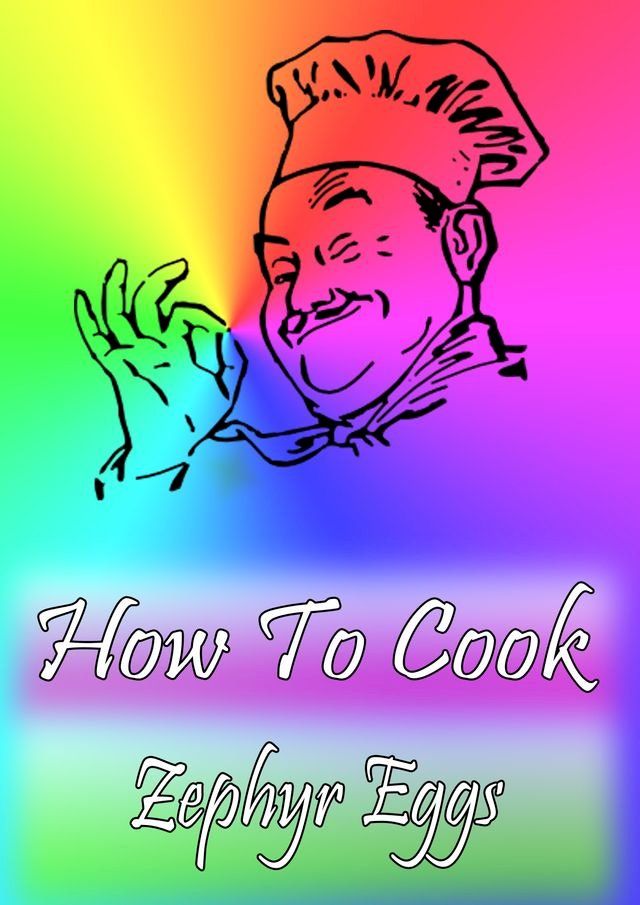  How To Cook Zephyr Eggs(Kobo/電子書)