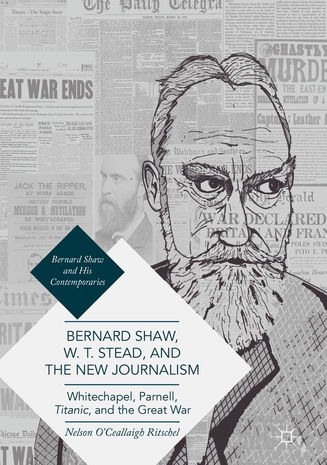  Bernard Shaw, W. T. Stead, and the New Journalism(Kobo/電子書)