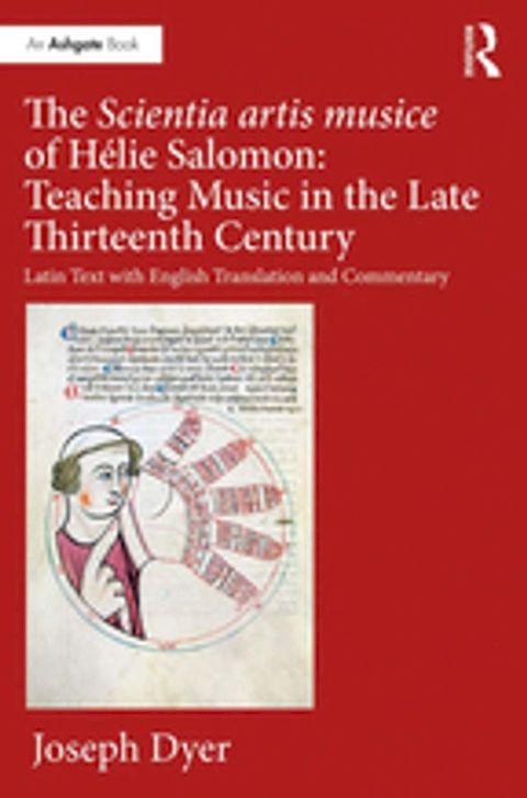 The Scientia artis musice of Hélie Salomon: Teaching Music in the Late Thirteenth Century(Kobo/電子書)