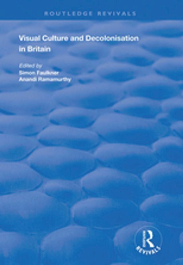  Visual Culture and Decolonisation in Britain(Kobo/電子書)