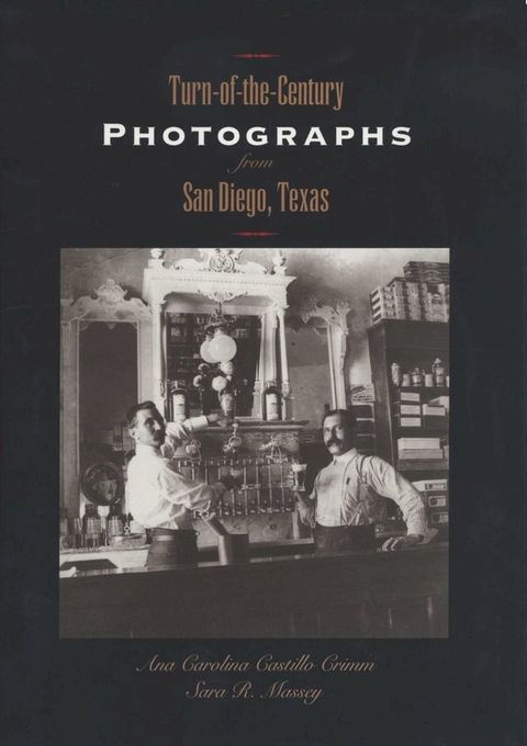 Turn-of-the-Century Photographs from San Diego, Texas(Kobo/電子書)