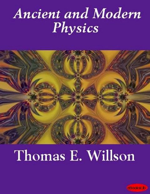 Ancient and Modern Physics(Kobo/電子書)