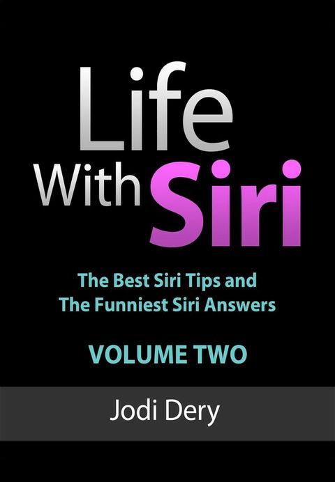 Life With Siri - Volume Two(Kobo/電子書)