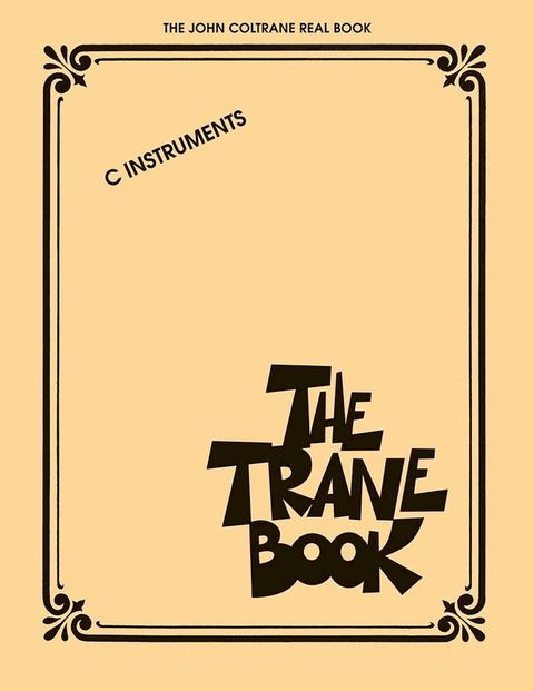 The Trane Book - The John Coltrane Real Book(Kobo/電子書)