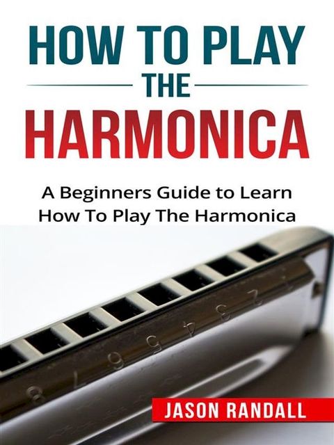 How to Play the Harmonica(Kobo/電子書)