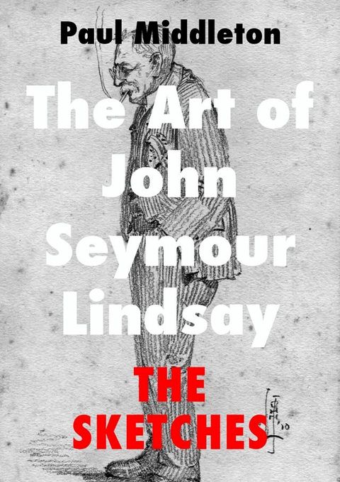 The Art of John Seymour Lindsay - The Sketches(Kobo/電子書)