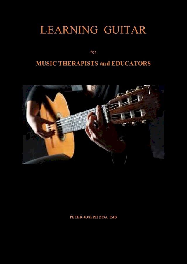  Learning Guitar for Music Therapists and Educators(Kobo/電子書)