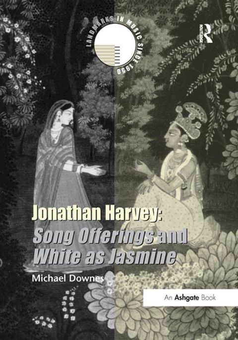 Jonathan Harvey: Song Offerings and White as Jasmine(Kobo/電子書)