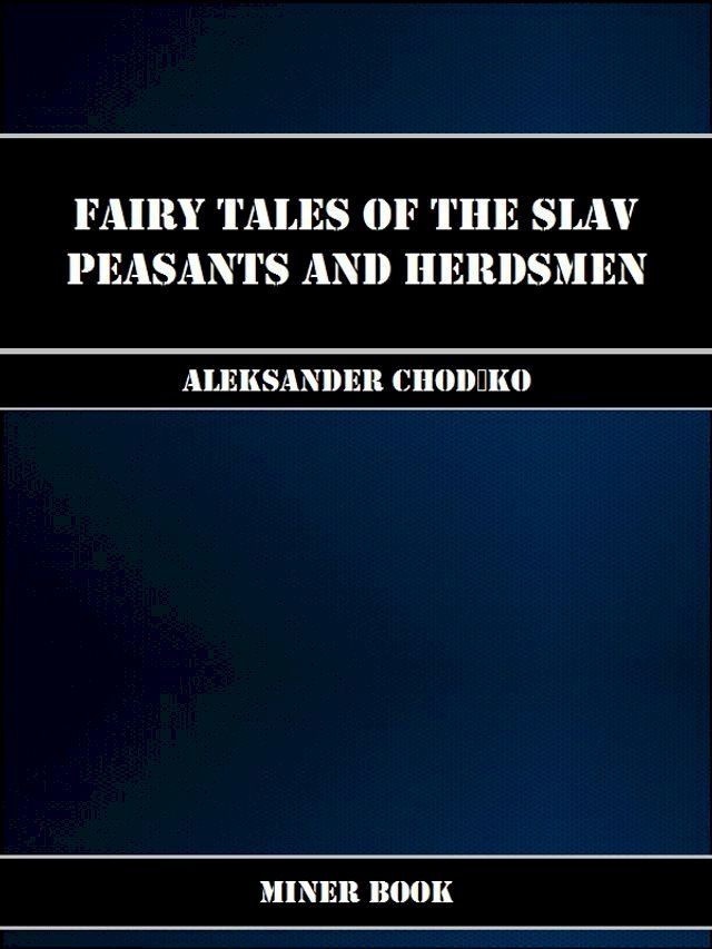  Fairy Tales of the Slav Peasants and Herdsmen(Kobo/電子書)