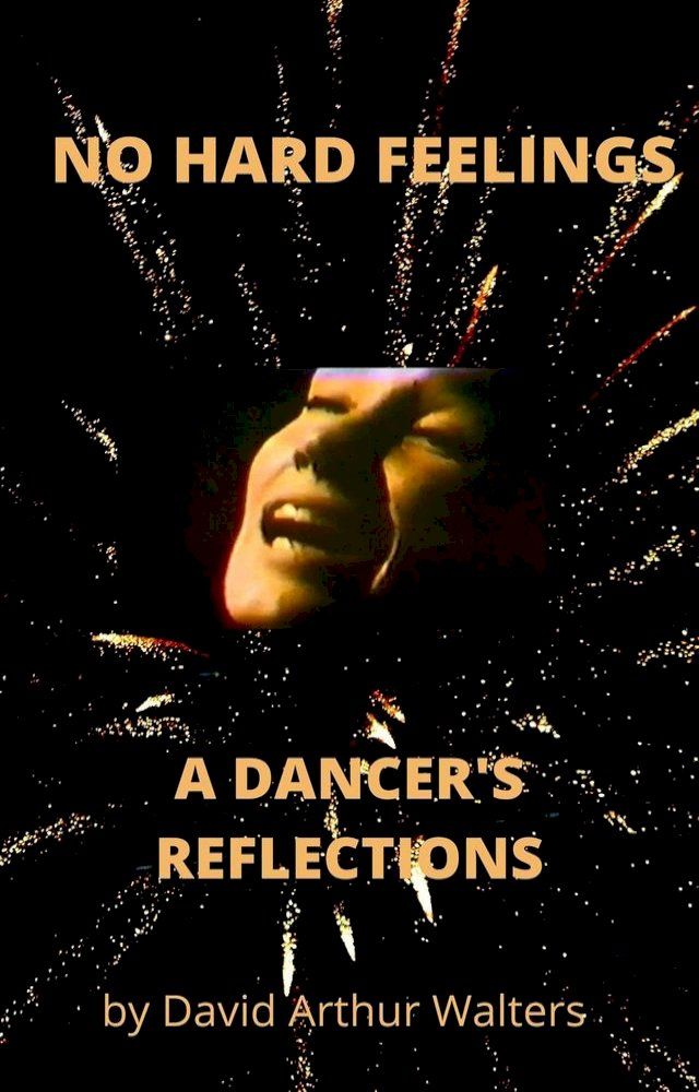  No Hard Feelings - A Dancer's Reflections(Kobo/電子書)