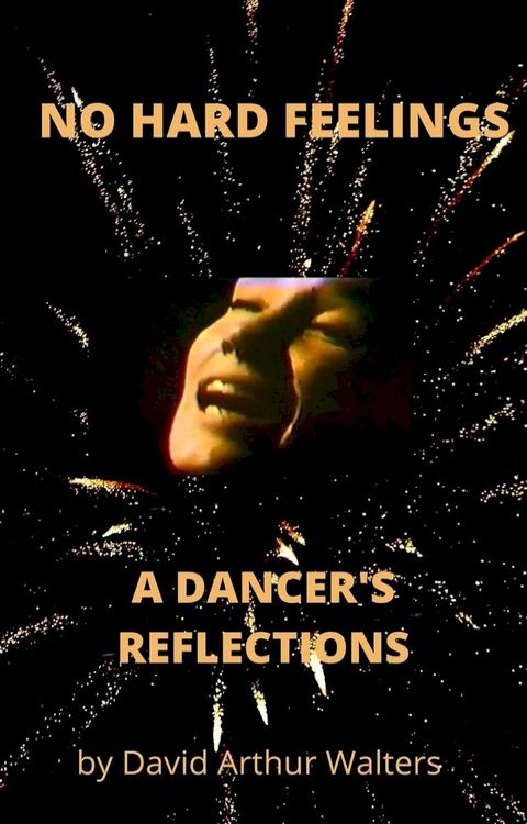 No Hard Feelings - A Dancer's Reflections(Kobo/電子書)