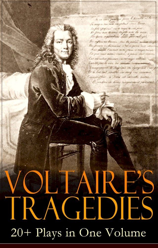  VOLTAIRE'S TRAGEDIES: 20+ Plays in One Volume(Kobo/電子書)