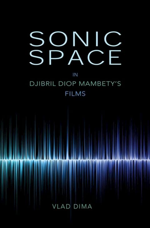 Sonic Space in Djibril Diop Mambety's Films(Kobo/電子書)