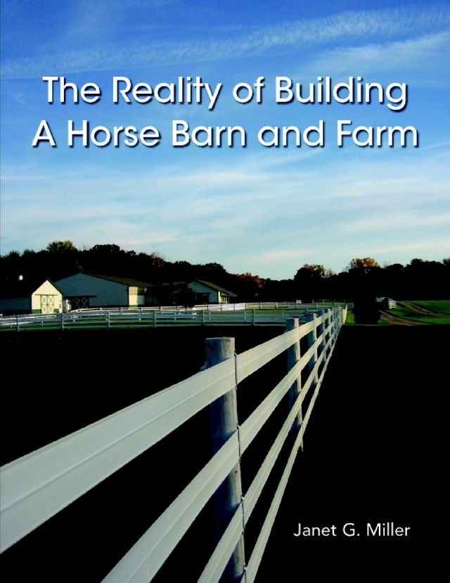  The Reality of Building a Horse Barn and Farm(Kobo/電子書)