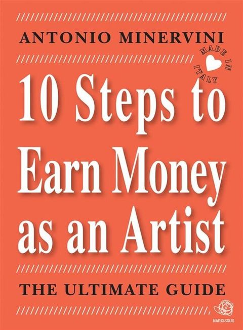 10 STEPS TO EARN MONEY AS AN ARTIST - the ultimate guide -(Kobo/電子書)