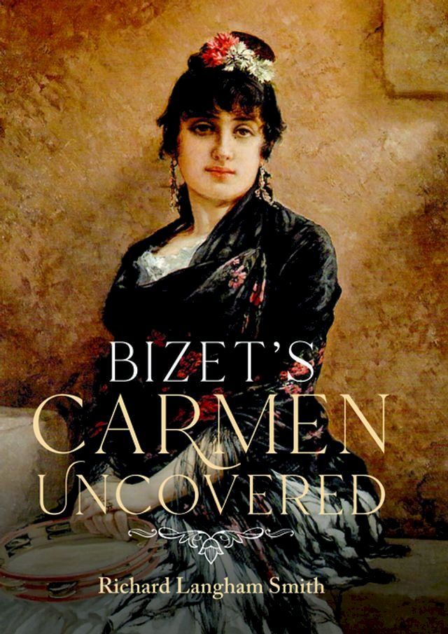  Bizet's Carmen Uncovered(Kobo/電子書)