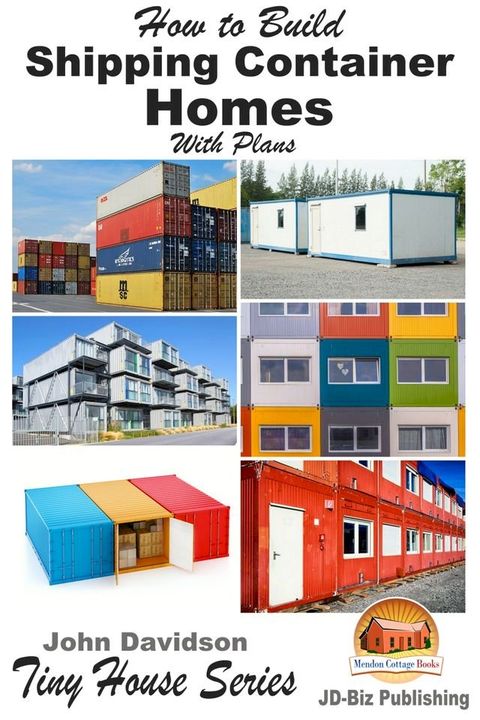 How to Build Shipping Container Homes With Plans(Kobo/電子書)