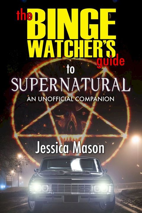 The Binge Watcher's Guide to Supernatural(Kobo/電子書)