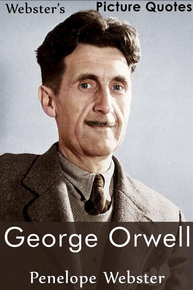  Webster's George Orwell Picture Quotes(Kobo/電子書)