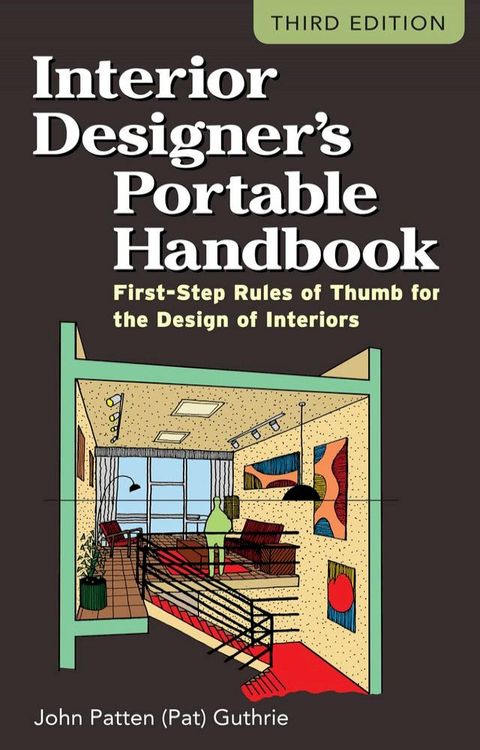 Interior Designer's Portable Handbook: First-Step Rules of Thumb for the Design of Interiors(Kobo/電子書)