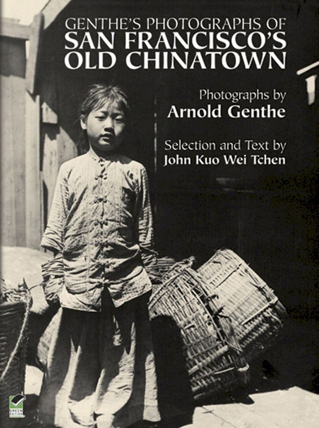  Genthe's Photographs of San Francisco's Old Chinatown(Kobo/電子書)