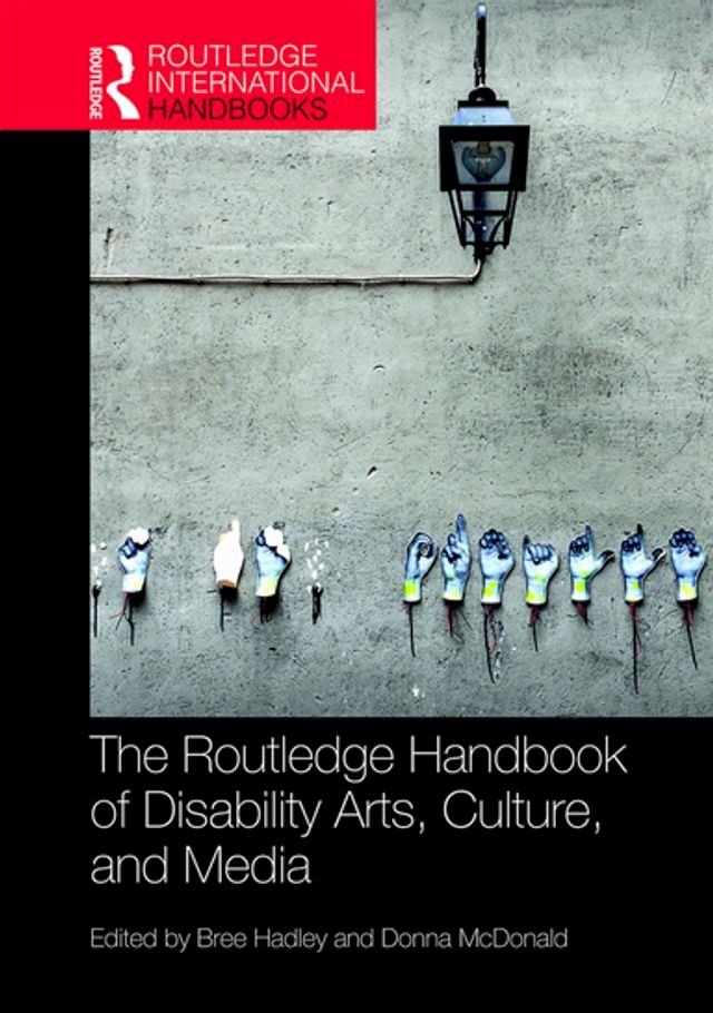  The Routledge Handbook of Disability Arts, Culture, and Media(Kobo/電子書)