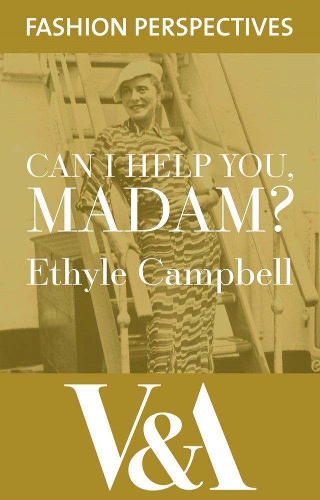  Can I Help You, Madam? The Autobiography of fashion buyer, Ethyle Campbell(Kobo/電子書)