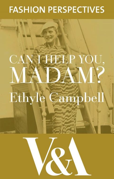 Can I Help You, Madam? The Autobiography of fashion buyer, Ethyle Campbell(Kobo/電子書)