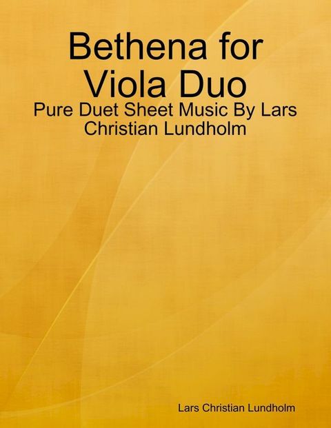 Bethena for Viola Duo - Pure Duet Sheet Music By Lars Christian Lundholm(Kobo/電子書)