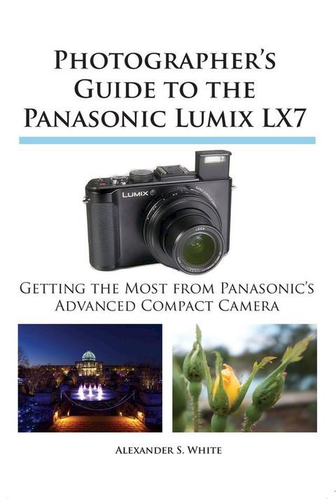 Photographer's Guide to the Panasonic Lumix LX7(Kobo/電子書)