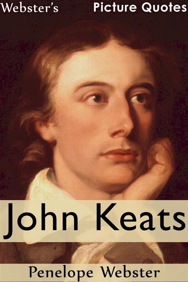  Webster's John Keats Picture Quotes(Kobo/電子書)