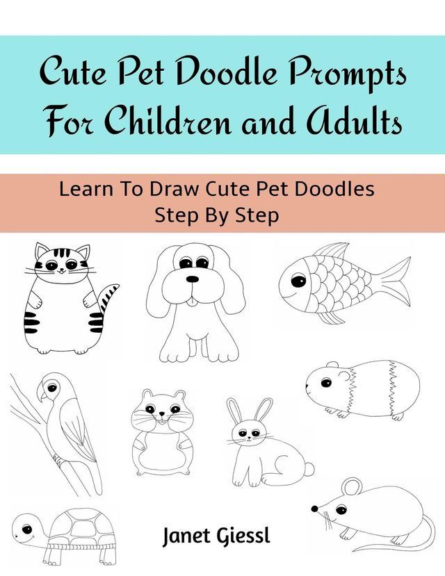  Cute Pet Doodle Prompts For Children and Adults(Kobo/電子書)