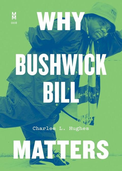 Why Bushwick Bill Matters(Kobo/電子書)