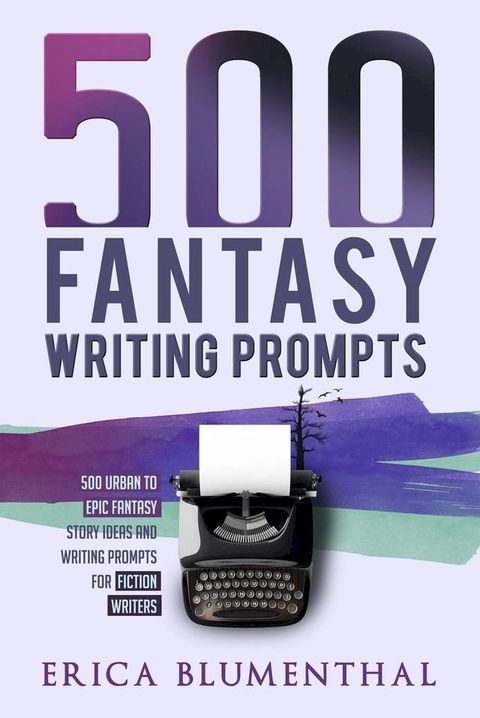 500 Fantasy Writing Prompts(Kobo/電子書)