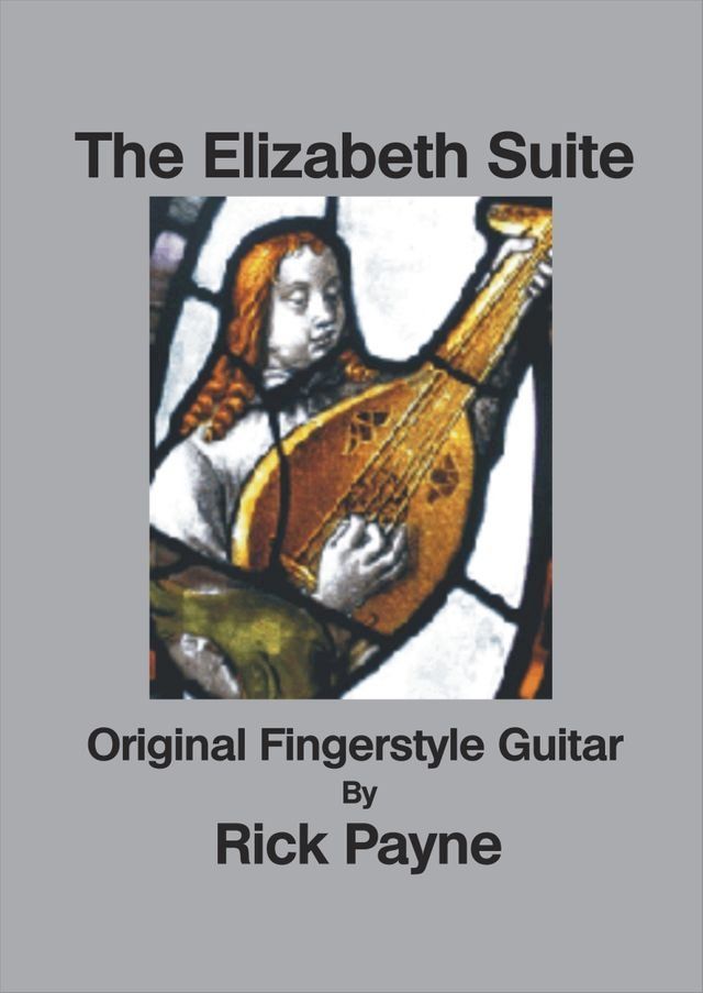  The Elizabeth Suite Original Fingerstyle Guitar(Kobo/電子書)