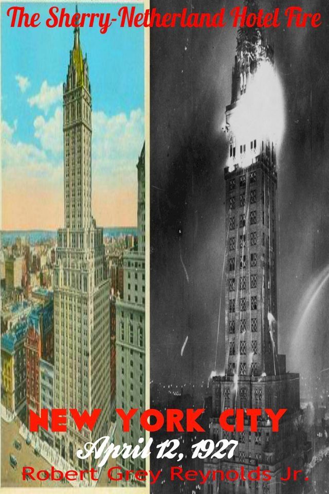  The Sherry-Netherland Hotel Fire New York City April 12, 1927(Kobo/電子書)