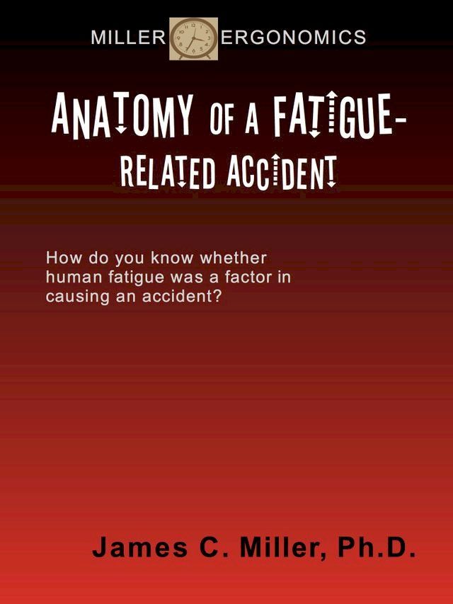  Anatomy of a Fatigue-Related Accident(Kobo/電子書)